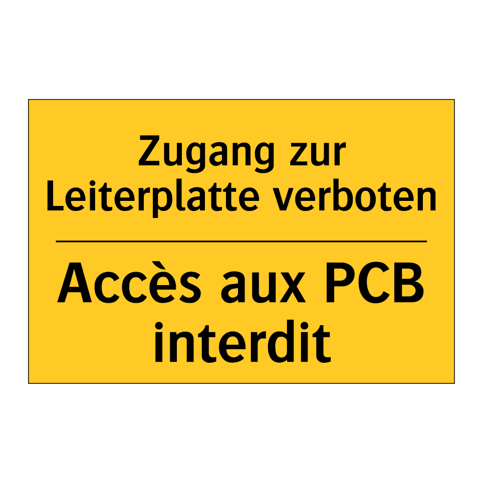 Zugang zur Leiterplatte verboten /.../ - Accès aux PCB interdit