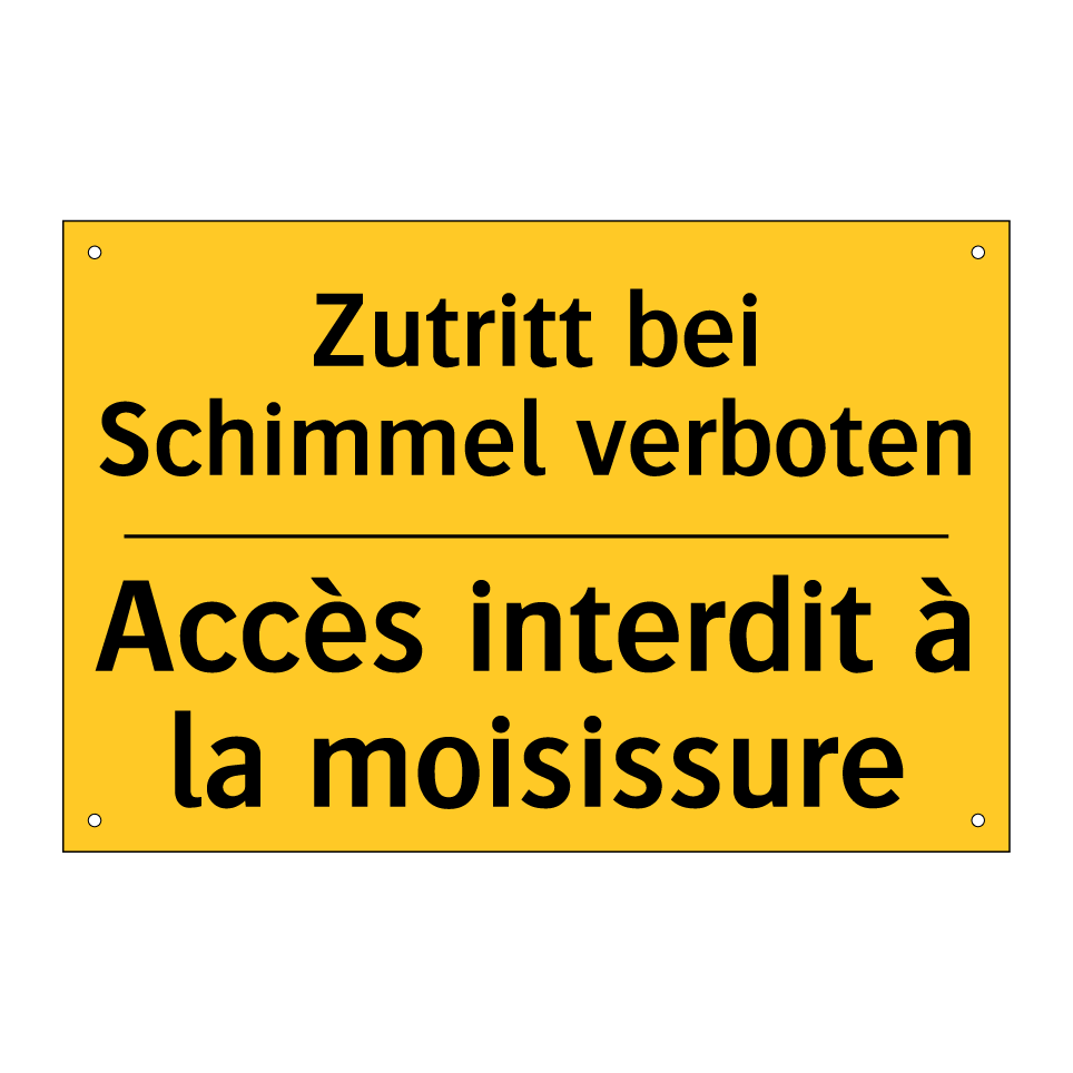Zutritt bei Schimmel verboten - Accès interdit à la moisissure