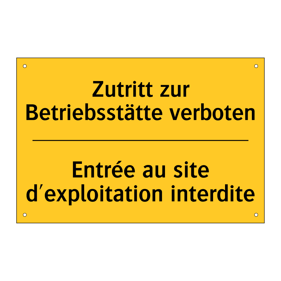 Zutritt zur Betriebsstätte verboten /.../ - Entrée au site d'exploitation  /.../