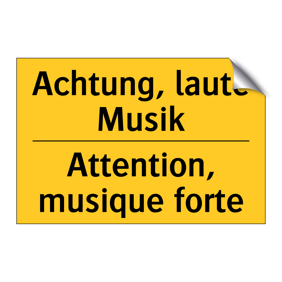 Achtung, laute Musik - Attention, musique forte