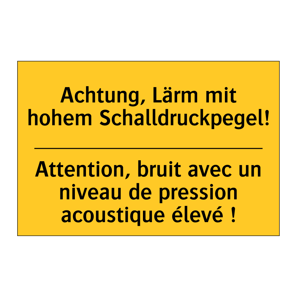 Achtung, Lärm mit hohem Schalldruckpegel! /.../ - Attention, bruit avec un niveau  /.../