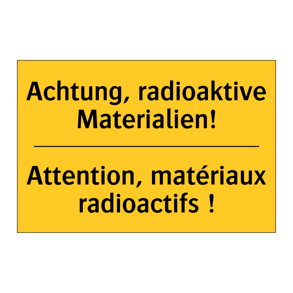 Achtung, radioaktive Materialien! /.../ - Attention, matériaux radioactifs  /.../