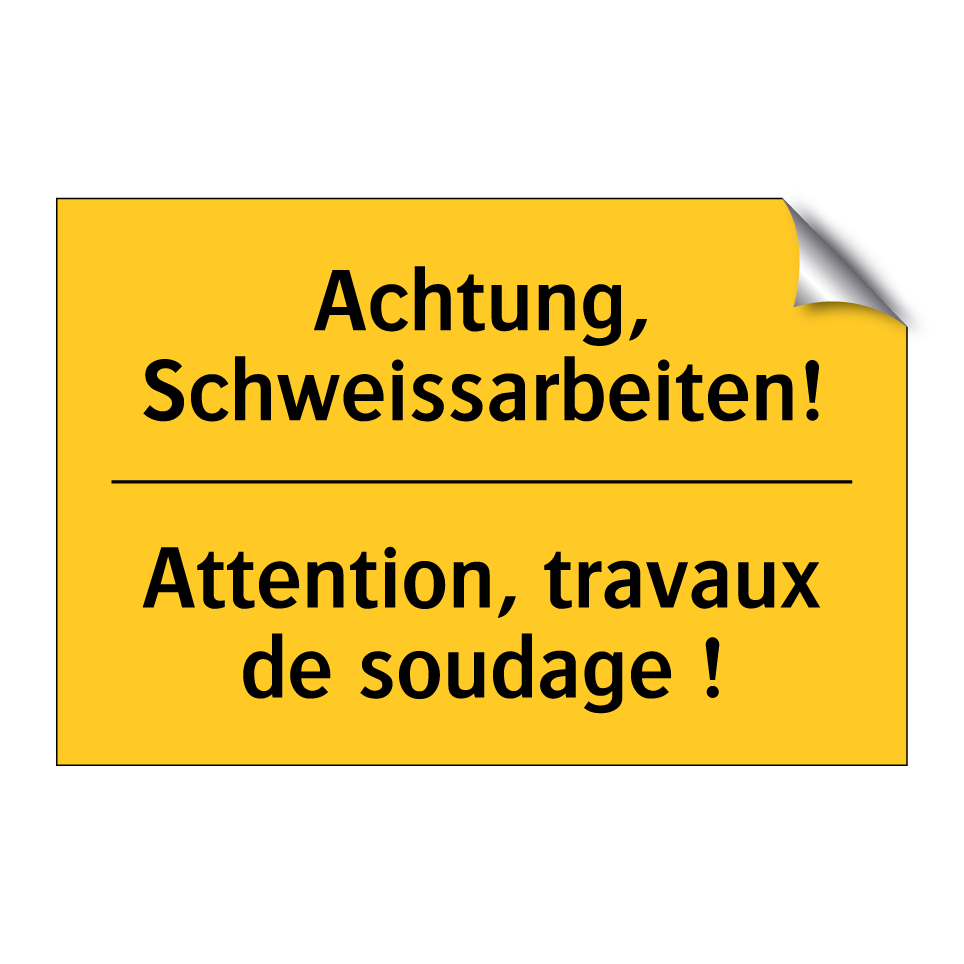 Achtung, Schweissarbeiten! - Attention, travaux de soudage  /.../