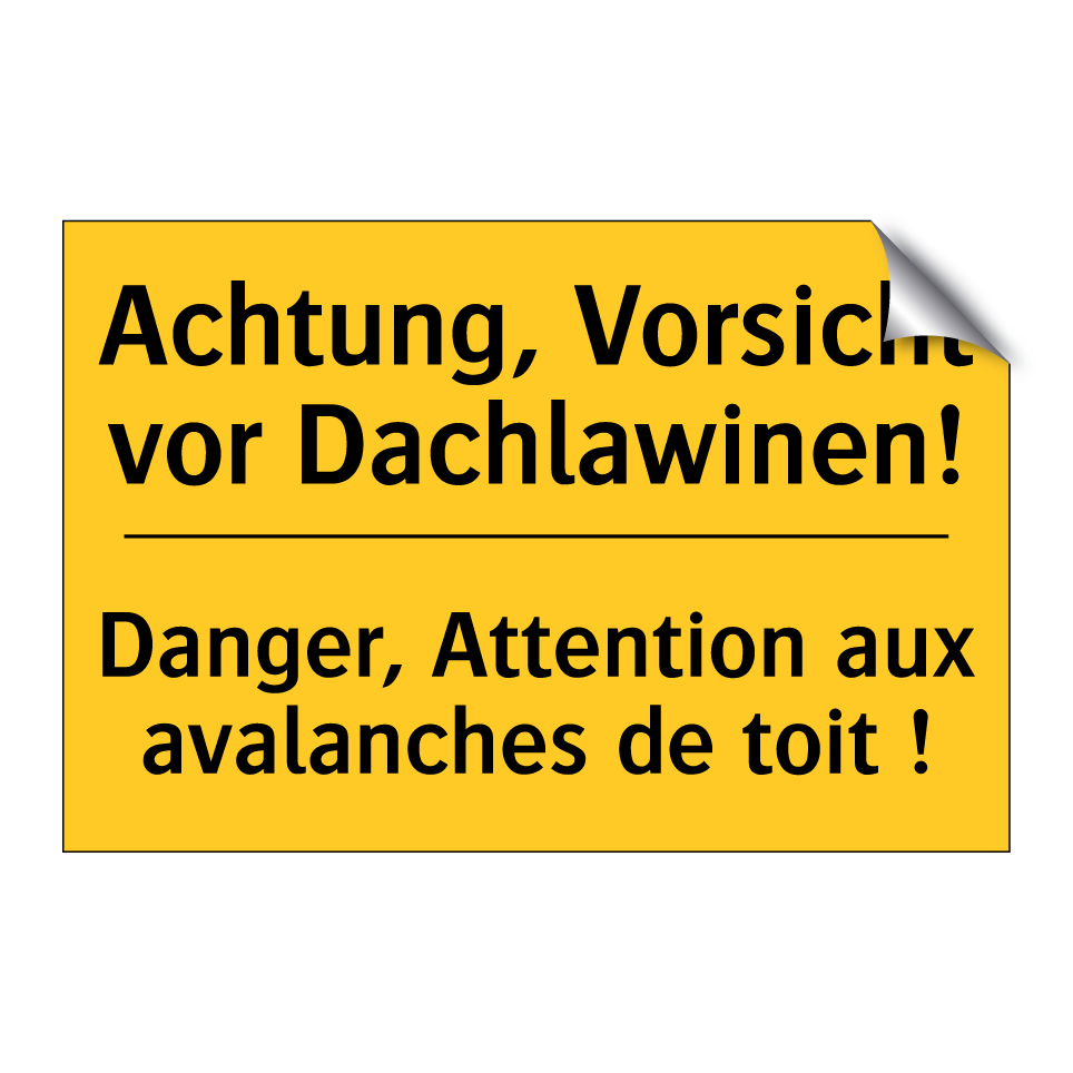 Achtung, Vorsicht vor Dachlawinen! /.../ - Danger, Attention aux avalanches  /.../