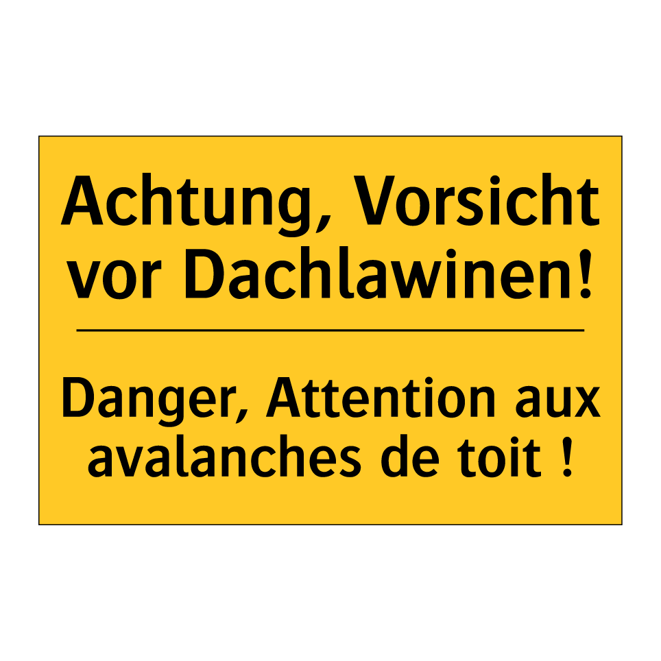 Achtung, Vorsicht vor Dachlawinen! /.../ - Danger, Attention aux avalanches  /.../