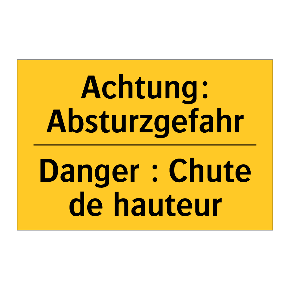 Achtung: Absturzgefahr - Danger : Chute de hauteur