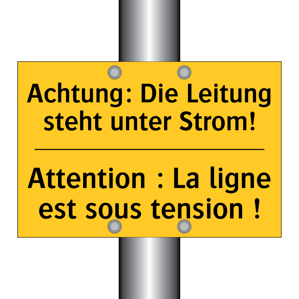 Achtung: Die Leitung steht unter  /.../ - Attention : La ligne est sous  /.../