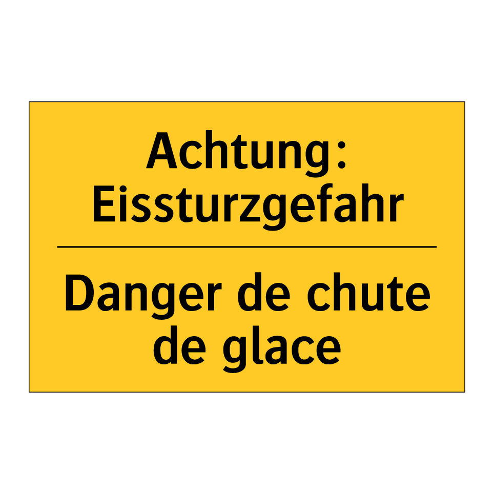Achtung: Eissturzgefahr - Danger de chute de glace
