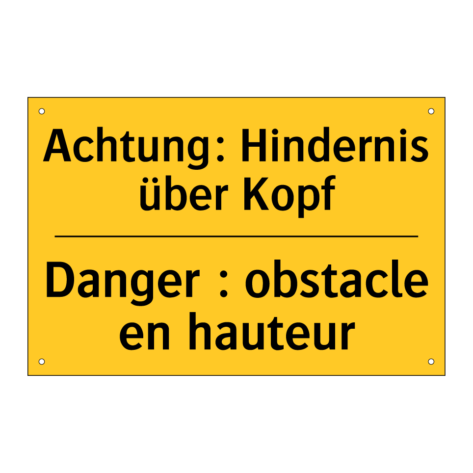 Achtung: Hindernis über Kopf - Danger : obstacle en hauteur