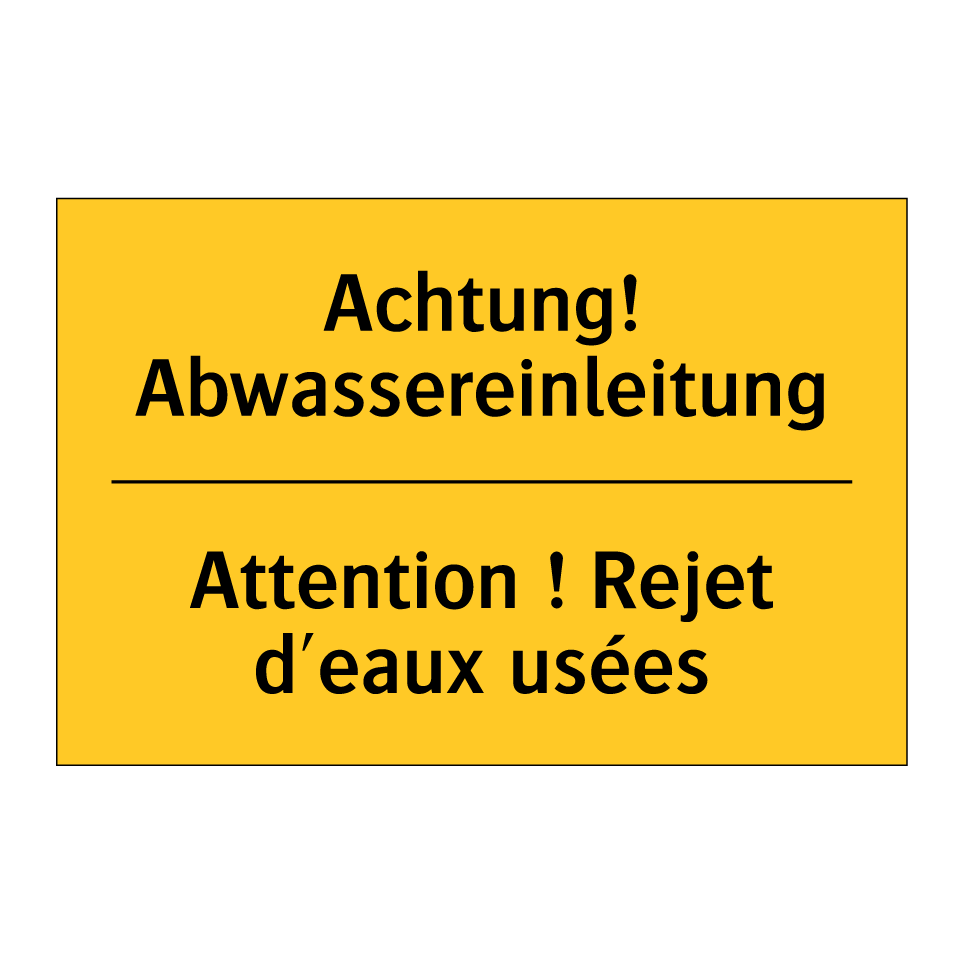 Achtung! Abwassereinleitung - Attention ! Rejet d'eaux usées