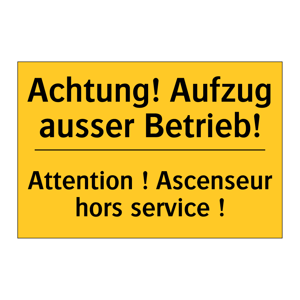 Achtung! Aufzug ausser Betrieb! /.../ - Attention ! Ascenseur hors service  /.../
