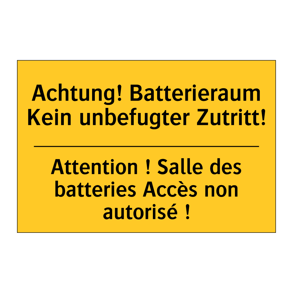 Achtung! Batterieraum Kein unbefugter  /.../ - Attention ! Salle des batteries  /.../