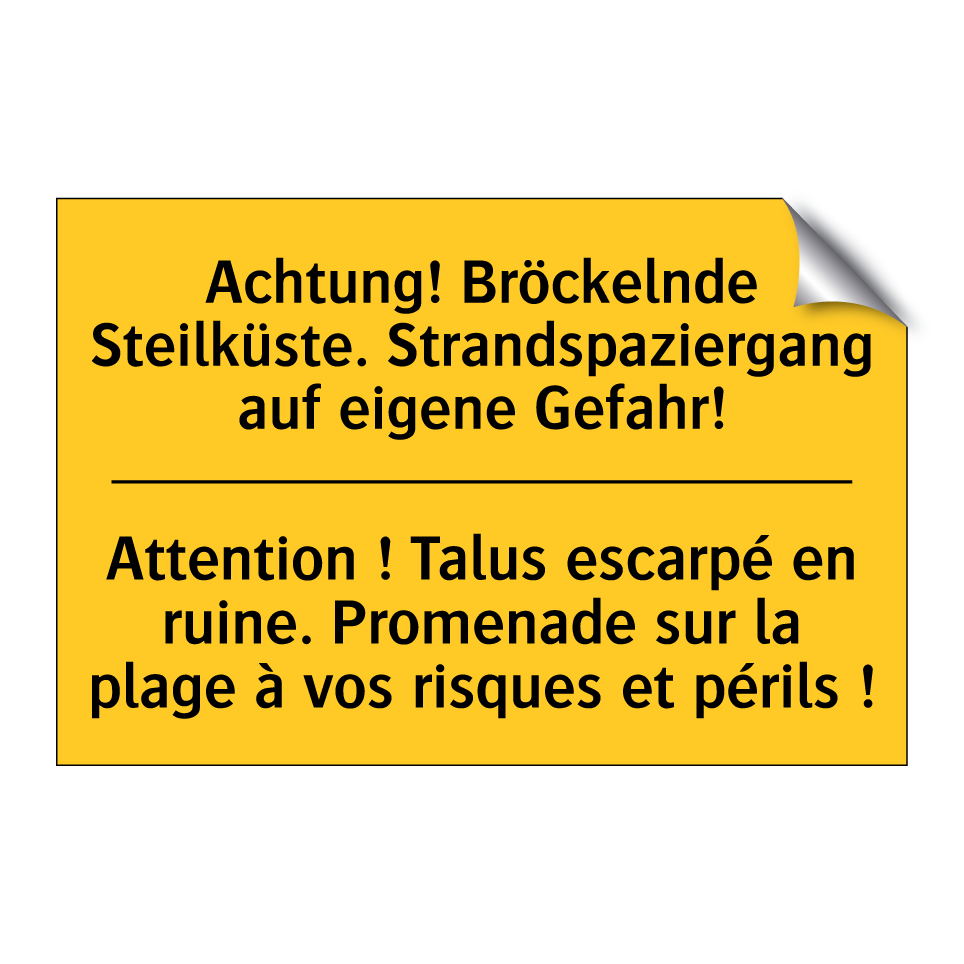 Achtung! Bröckelnde Steilküste.  /.../ - Attention ! Talus escarpé en ruine.  /.../