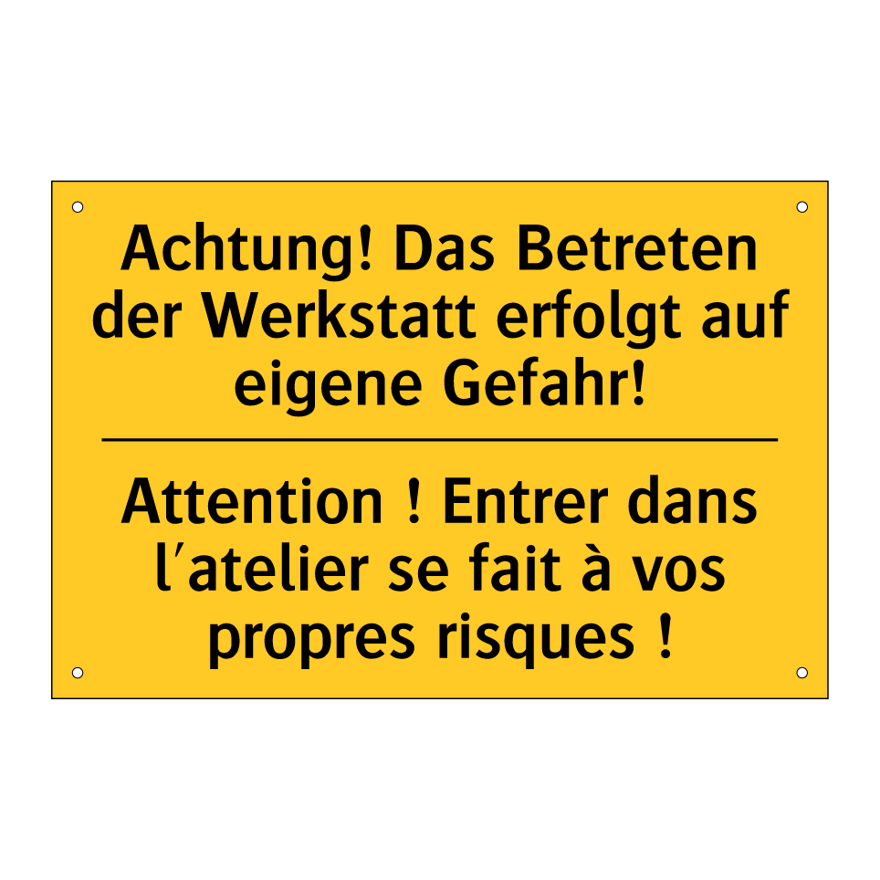 Achtung! Das Betreten der Werkstatt  /.../ - Attention ! Entrer dans l'atelier  /.../