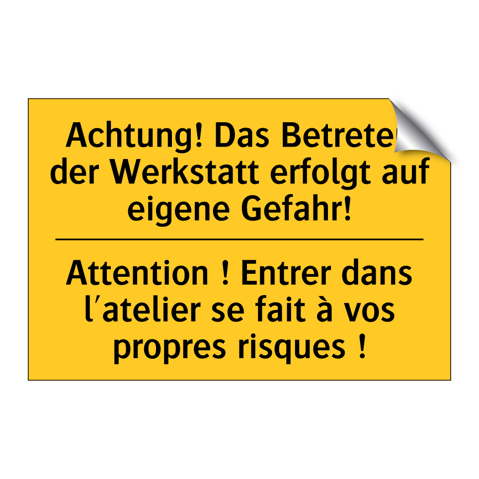 Achtung! Das Betreten der Werkstatt  /.../ - Attention ! Entrer dans l'atelier  /.../