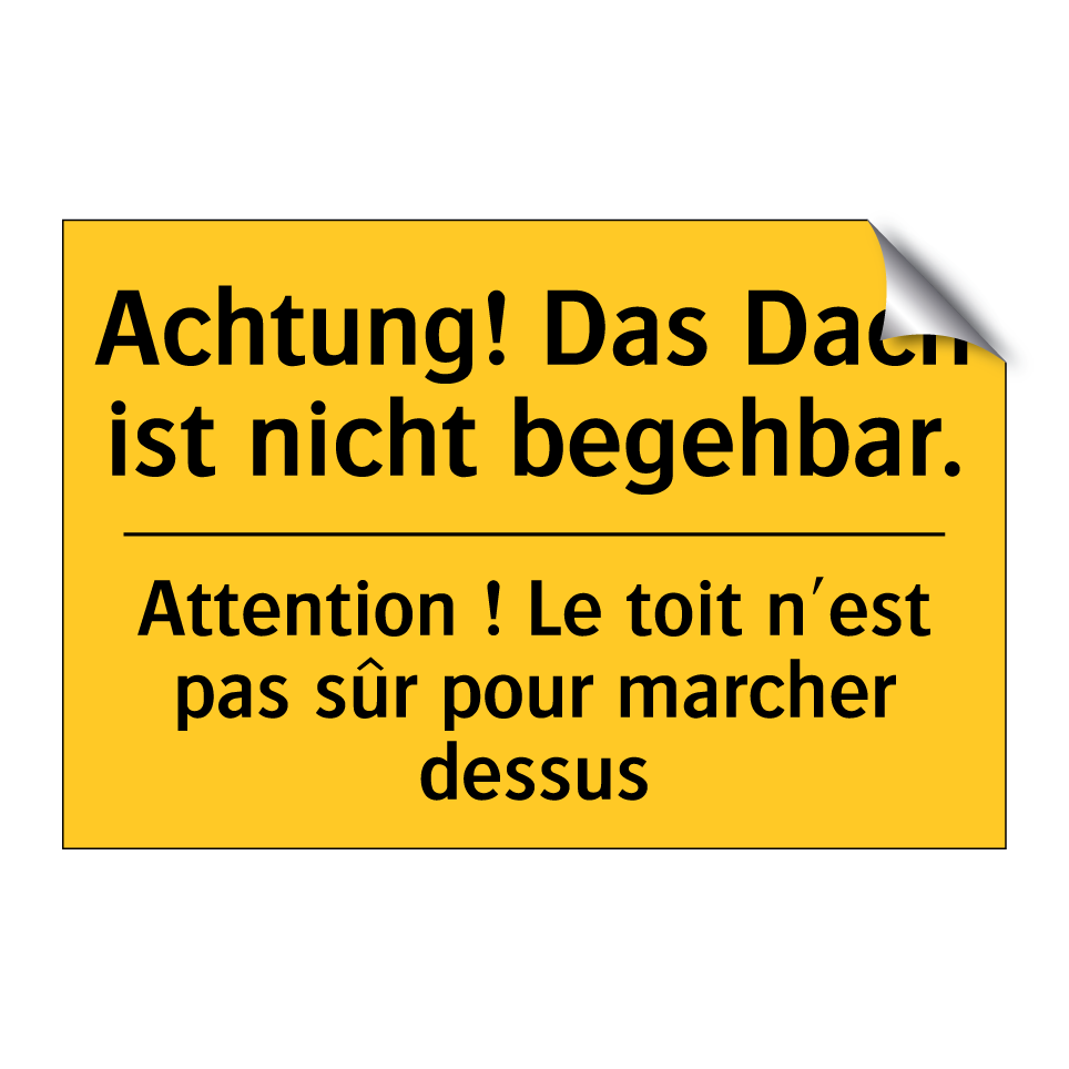 Achtung! Das Dach ist nicht begehbar. /.../ - Attention ! Le toit n'est pas  /.../