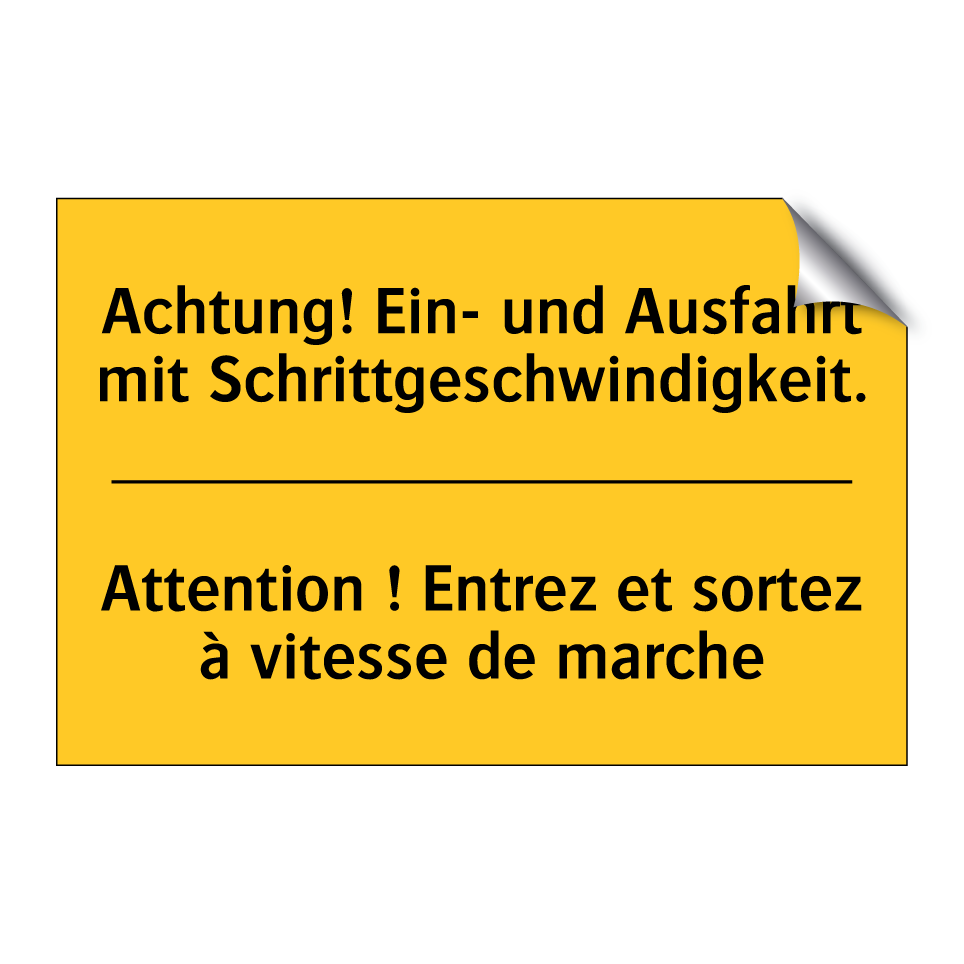 Achtung! Ein- und Ausfahrt mit  /.../ - Attention ! Entrez et sortez à  /.../