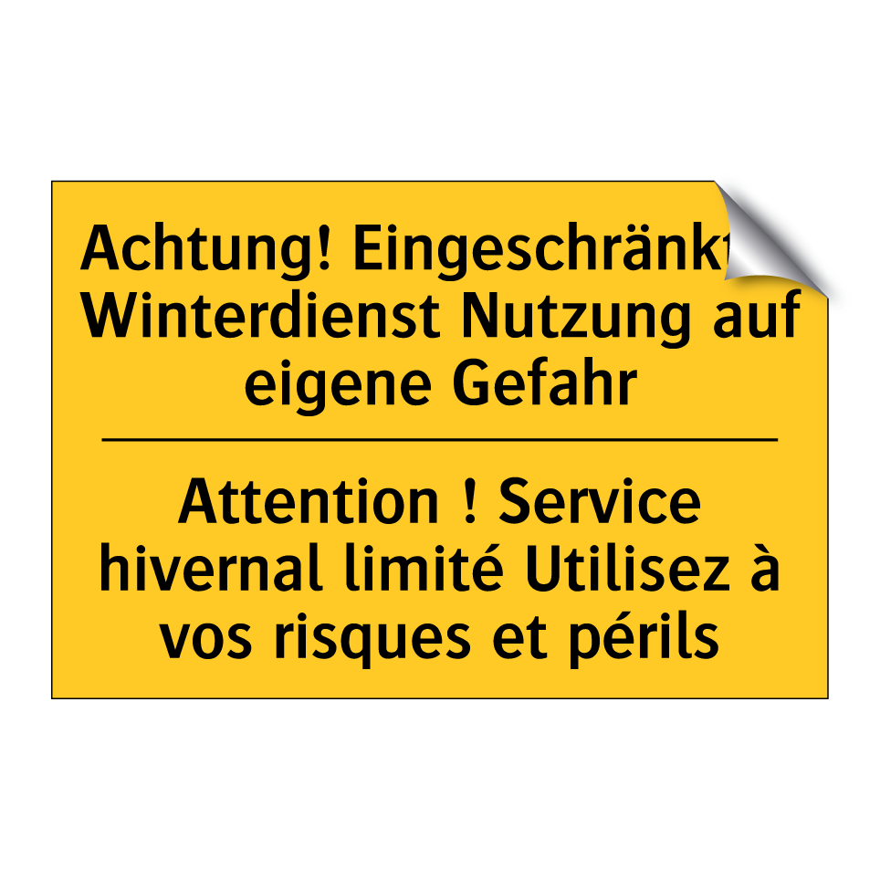Achtung! Eingeschränkter Winterdienst  /.../ - Attention ! Service hivernal limité  /.../