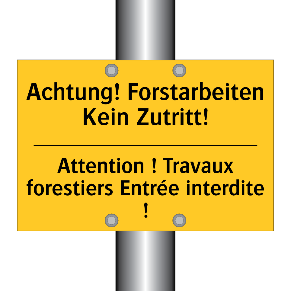 Achtung! Forstarbeiten Kein Zutritt! /.../ - Attention ! Travaux forestiers  /.../