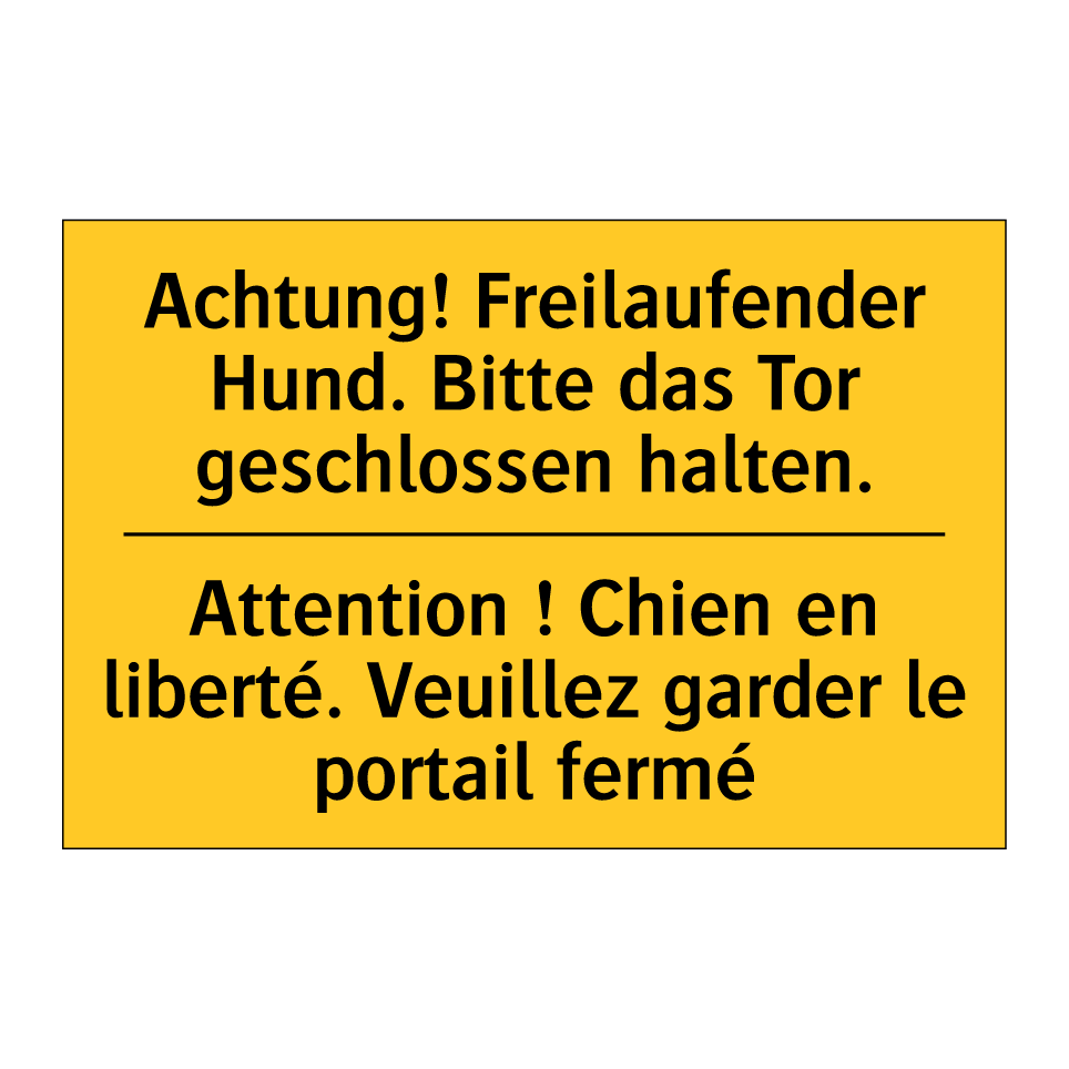 Achtung! Freilaufender Hund. Bitte  /.../ - Attention ! Chien en liberté.  /.../