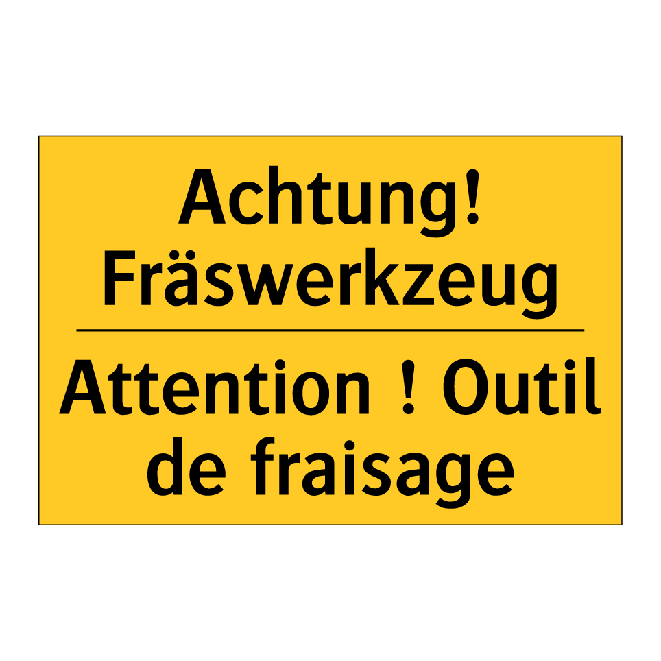 Achtung! Fräswerkzeug - Attention ! Outil de fraisage