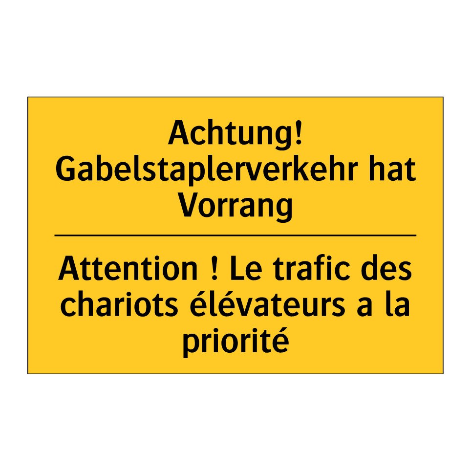 Achtung! Gabelstaplerverkehr hat  /.../ - Attention ! Le trafic des chariots  /.../