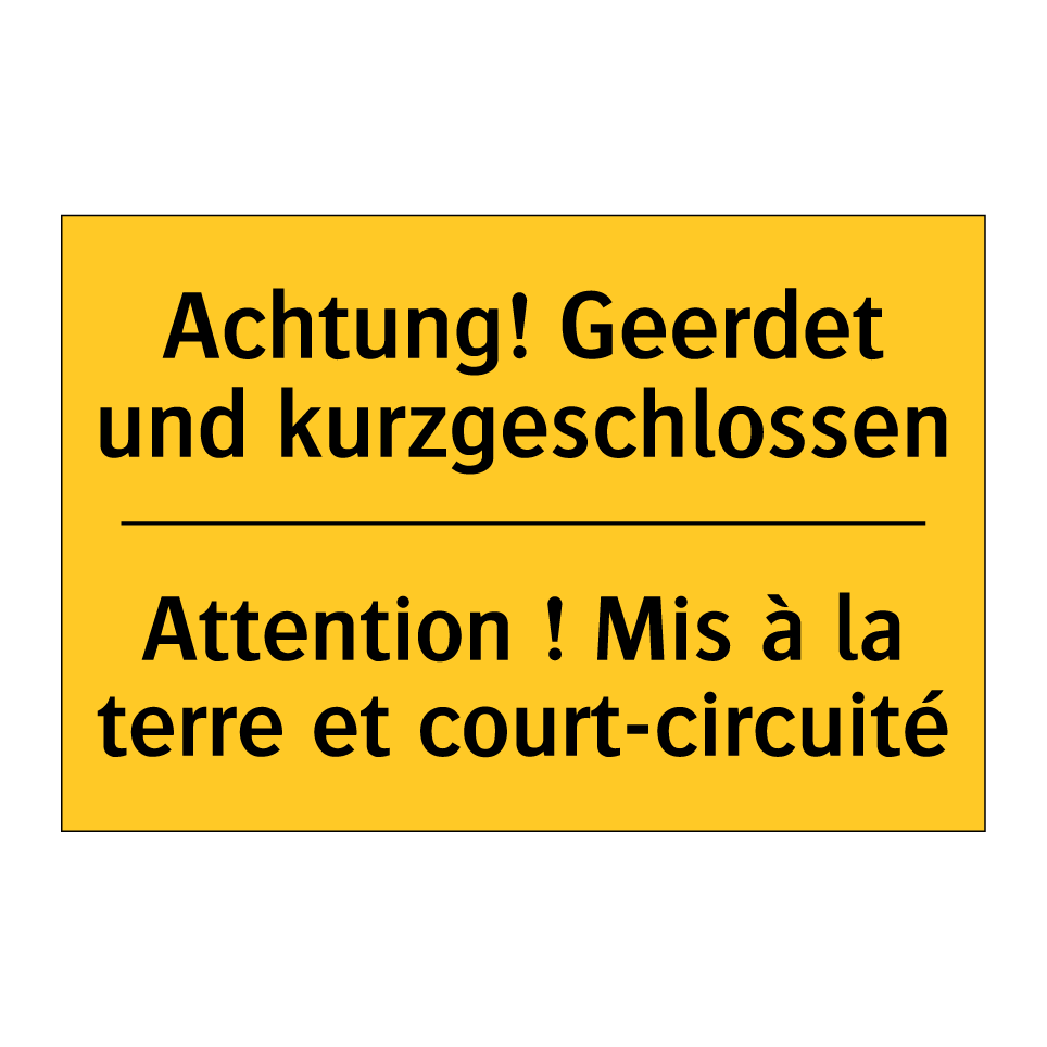 Achtung! Geerdet und kurzgeschlossen /.../ - Attention ! Mis à la terre et  /.../