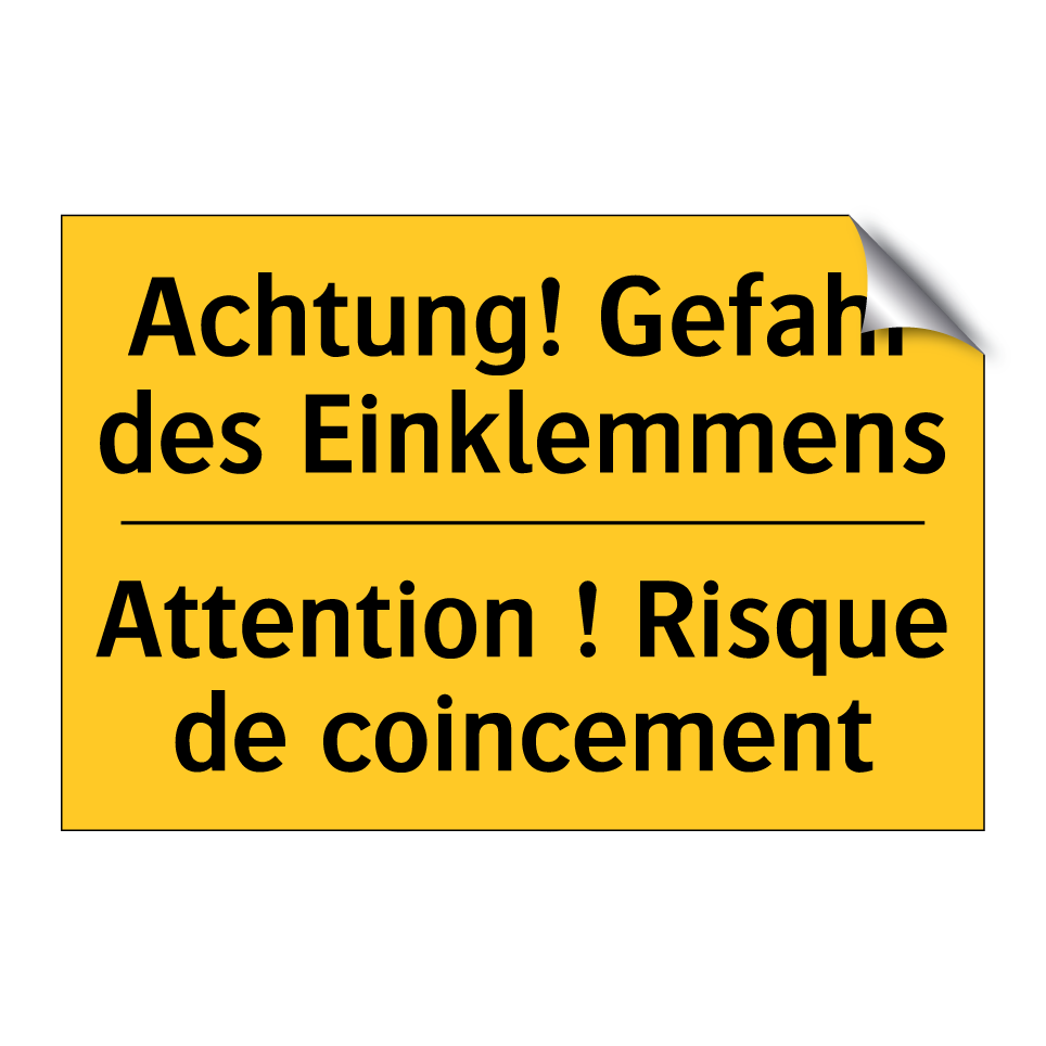 Achtung! Gefahr des Einklemmens /.../ - Attention ! Risque de coincement /.../
