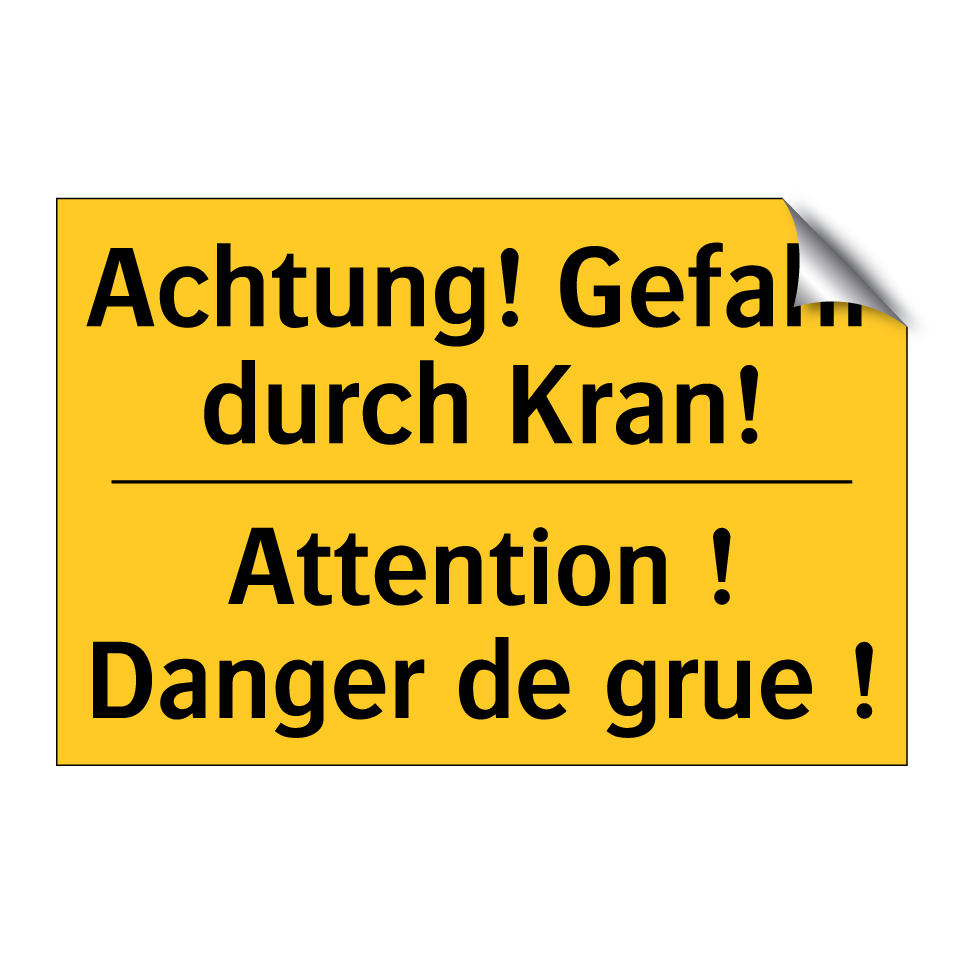 Achtung! Gefahr durch Kran! - Attention ! Danger de grue !