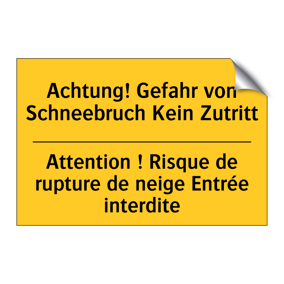 Achtung! Gefahr von Schneebruch  /.../ - Attention ! Risque de rupture  /.../