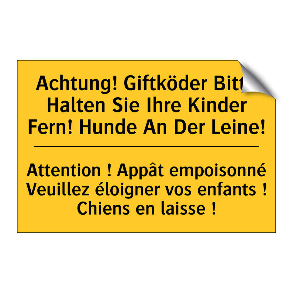 Achtung! Giftköder Bitte Halten  /.../ - Attention ! Appât empoisonné Veuillez  /.../