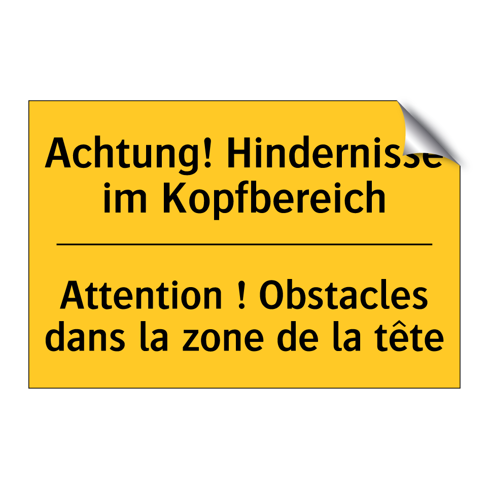 Achtung! Hindernisse im Kopfbereich /.../ - Attention ! Obstacles dans la  /.../