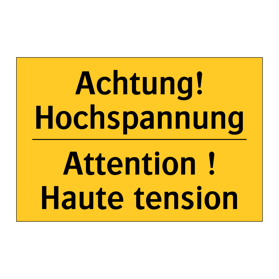 Achtung! Hochspannung - Attention ! Haute tension