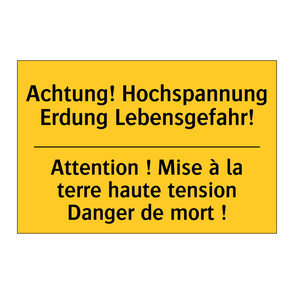 Achtung! Hochspannung Erdung Lebensgefahr! /.../ - Attention ! Mise à la terre haute  /.../