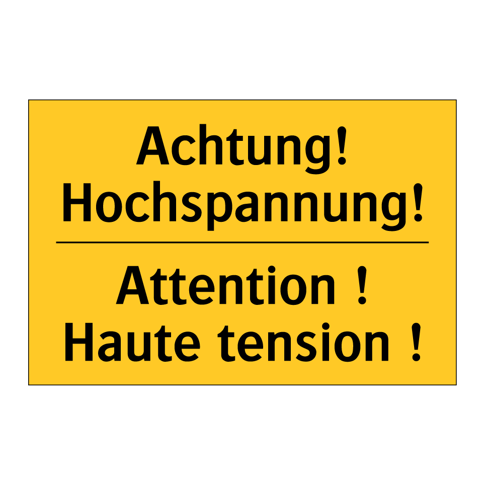 Achtung! Hochspannung! - Attention ! Haute tension !