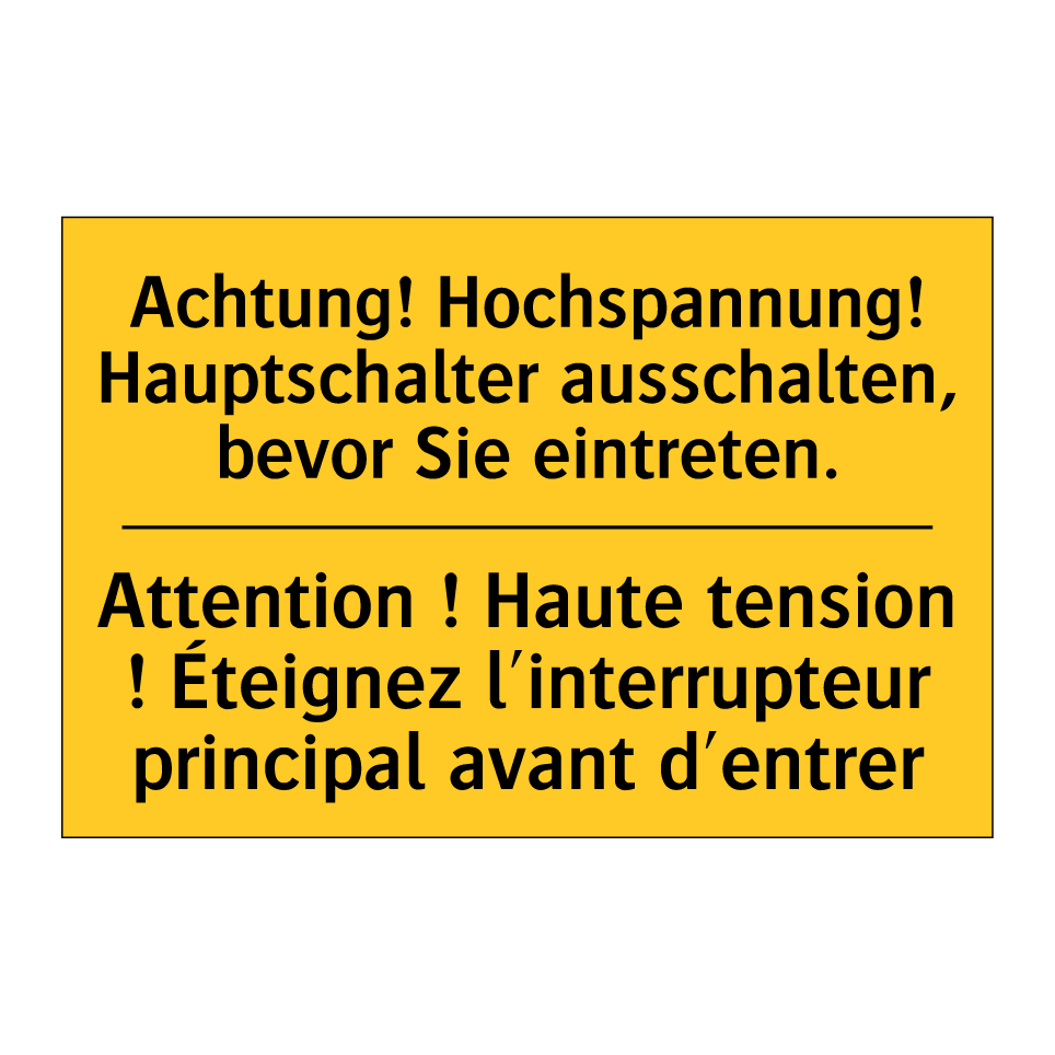Achtung! Hochspannung! Hauptschalter  /.../ - Attention ! Haute tension ! Éteignez  /.../
