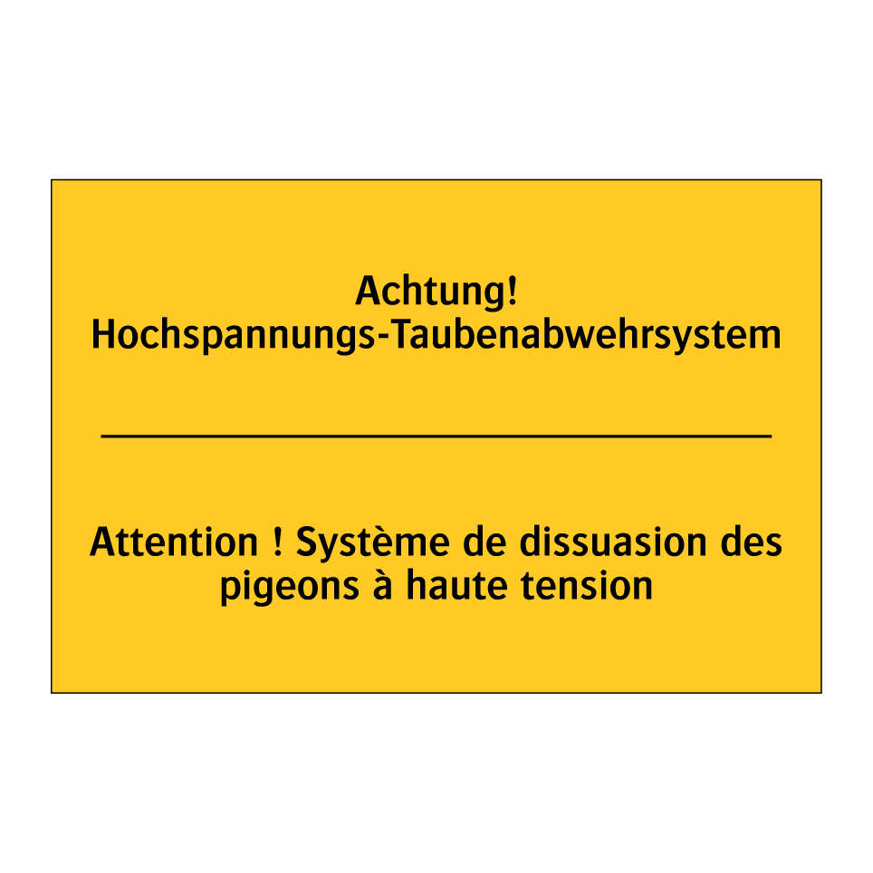 Achtung! Hochspannungs-Taubenabwehrsystem /.../ - Attention ! Système de dissuasion  /.../