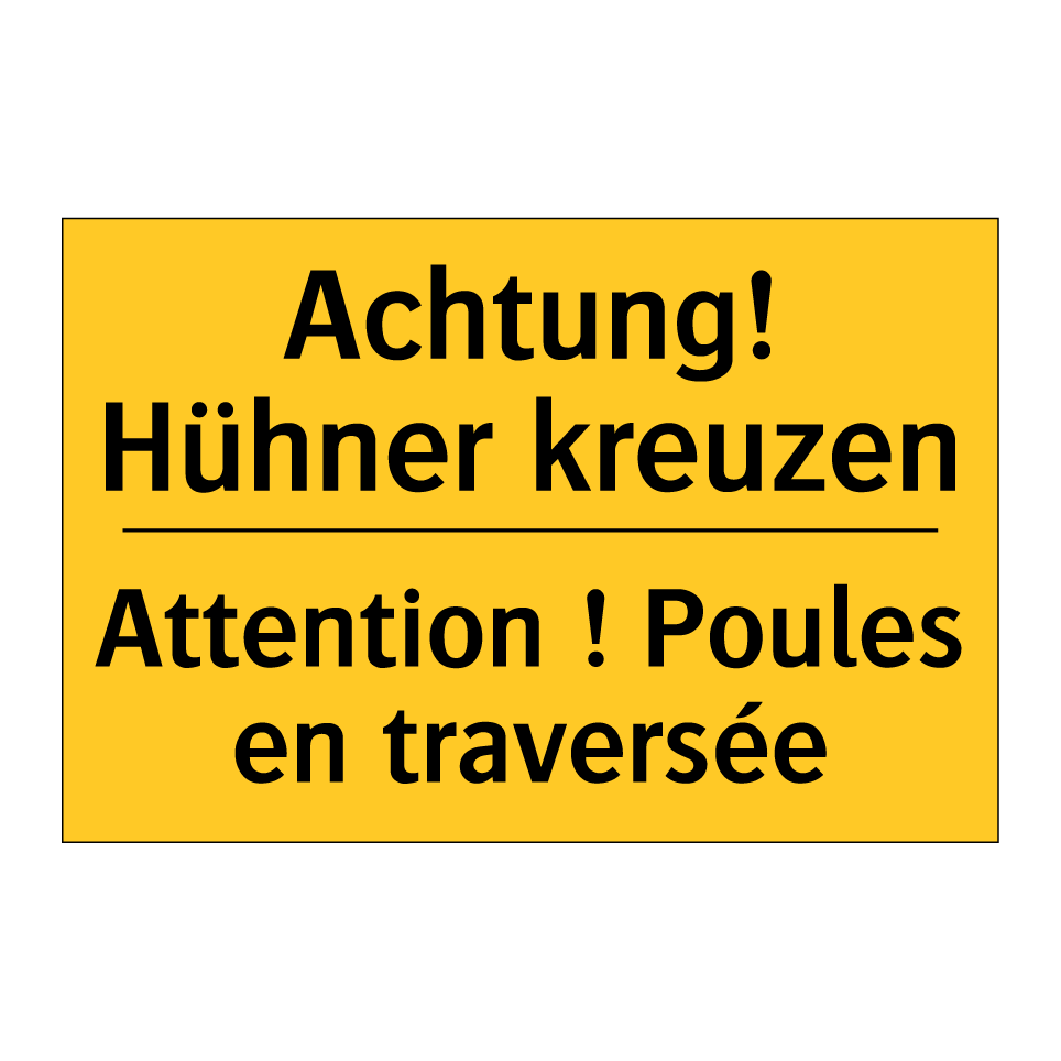 Achtung! Hühner kreuzen - Attention ! Poules en traversée /.../