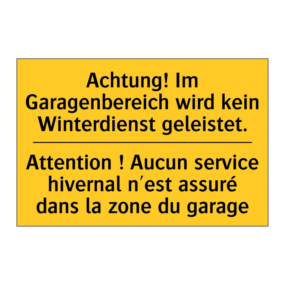 Achtung! Im Garagenbereich wird  /.../ - Attention ! Aucun service hivernal  /.../