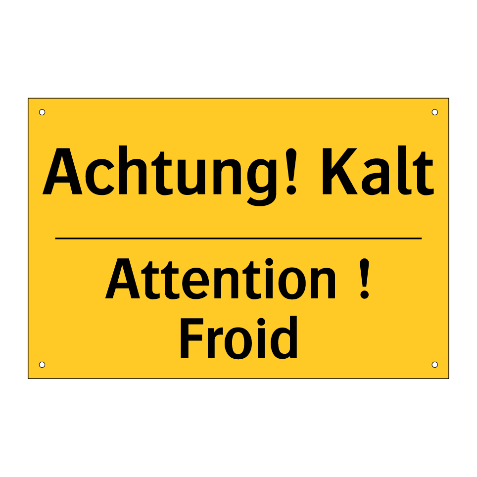 Achtung! Kalt - Attention ! Froid
