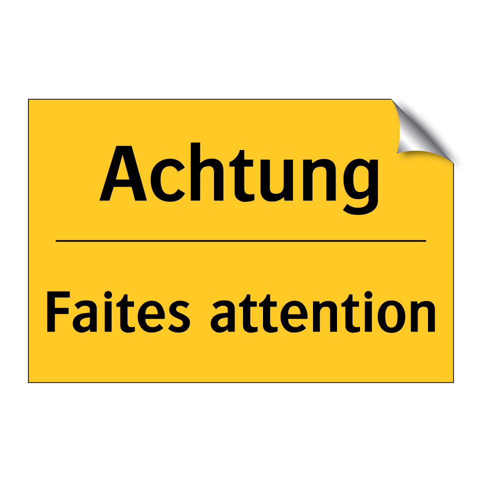 Achtung - Faites attention