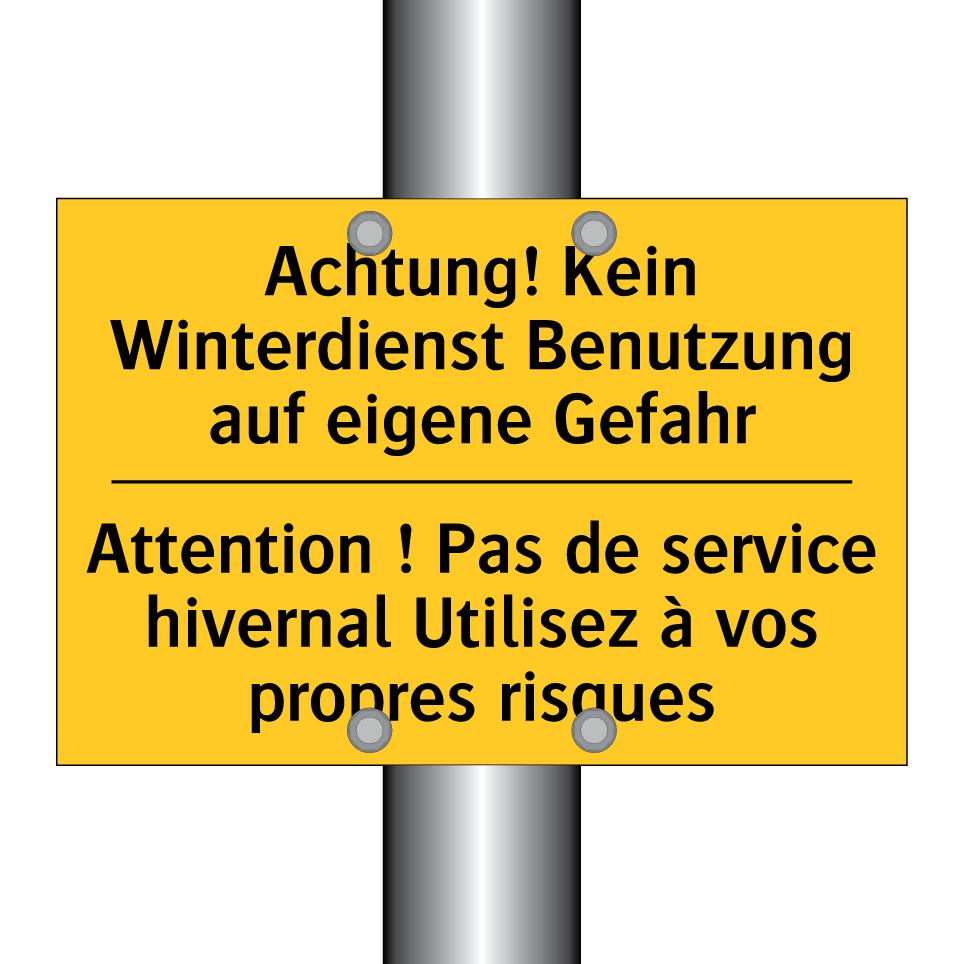 Achtung! Kein Winterdienst Benutzung  /.../ - Attention ! Pas de service hivernal  /.../