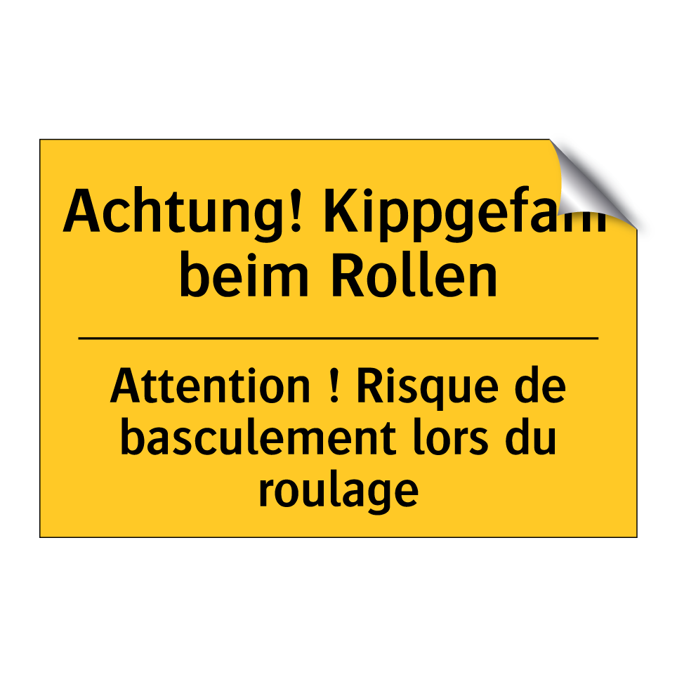 Achtung! Kippgefahr beim Rollen /.../ - Attention ! Risque de basculement  /.../