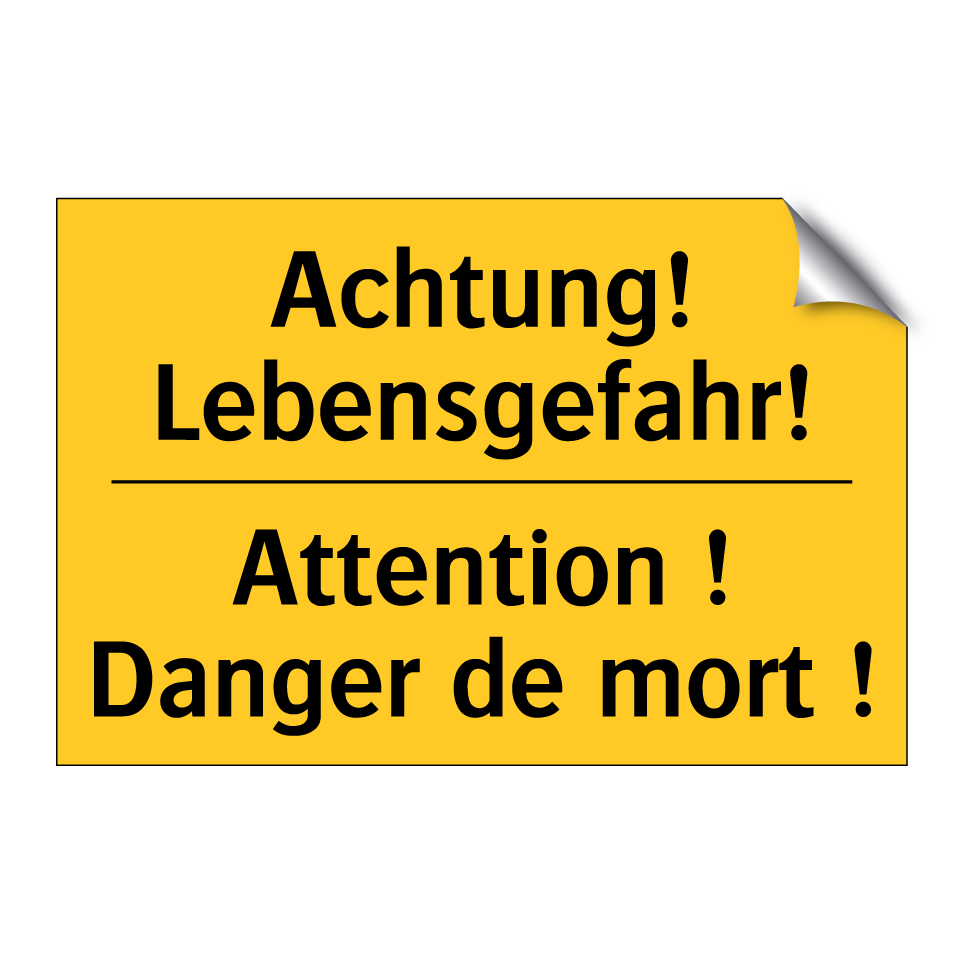 Achtung! Lebensgefahr! - Attention ! Danger de mort !