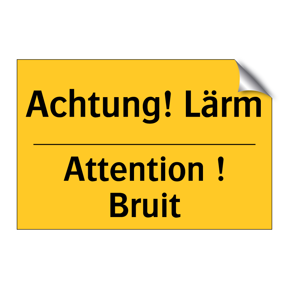 Achtung! Lärm - Attention ! Bruit
