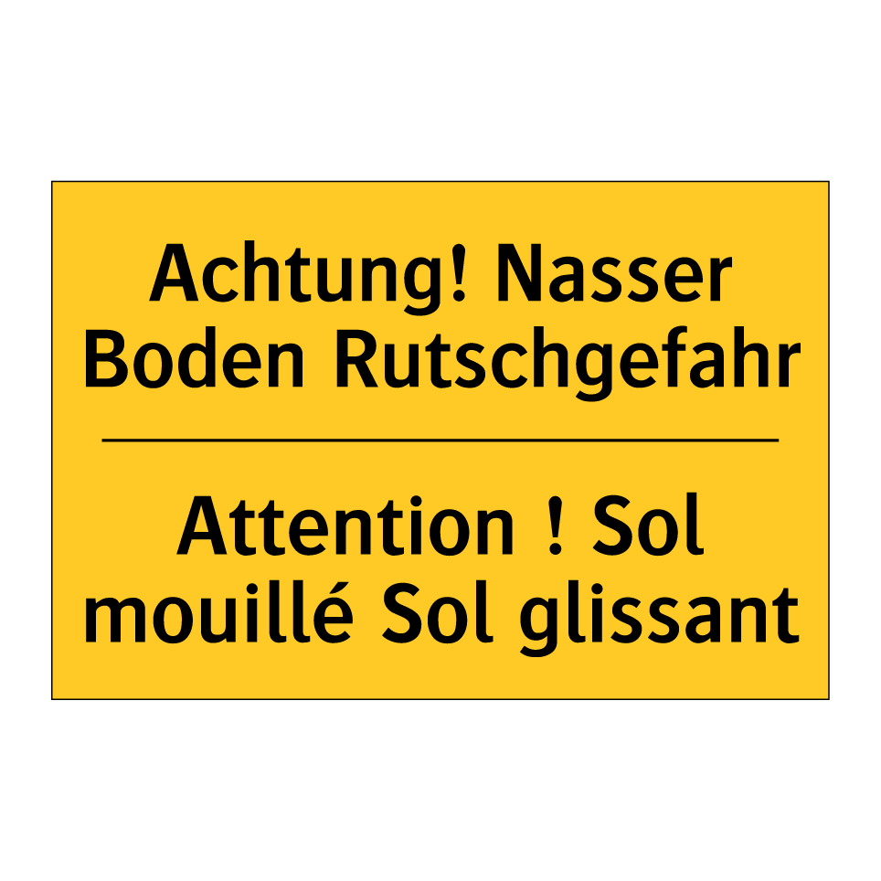 Achtung! Nasser Boden Rutschgefahr /.../ - Attention ! Sol mouillé Sol glissant /.../