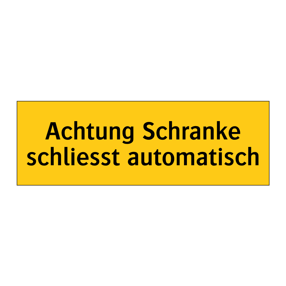 Achtung Schranke schliesst automatisch