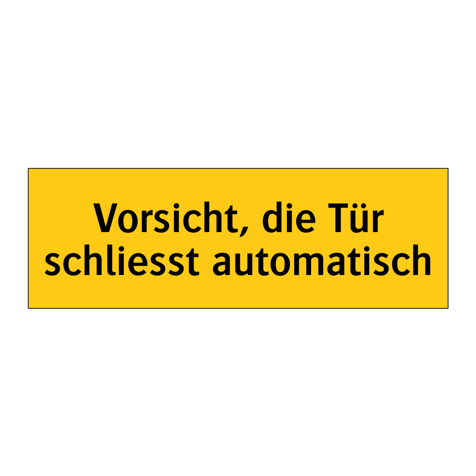 Vorsicht, die Tür schliesst automatisch