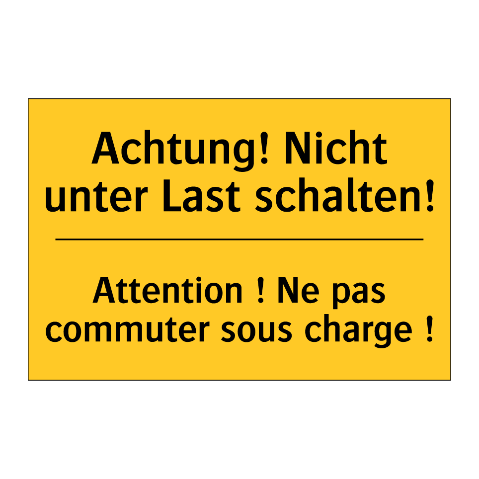 Achtung! Nicht unter Last schalten! /.../ - Attention ! Ne pas commuter sous  /.../