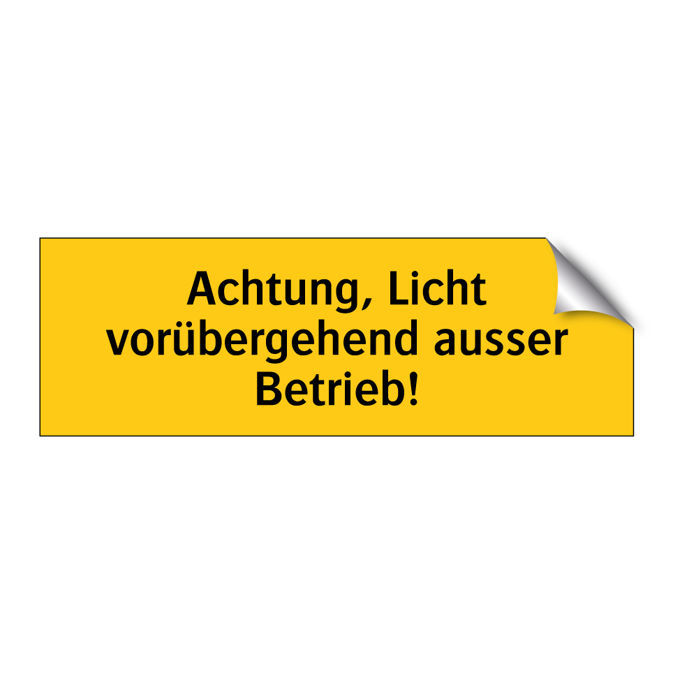 Achtung, Licht vorübergehend ausser Betrieb!